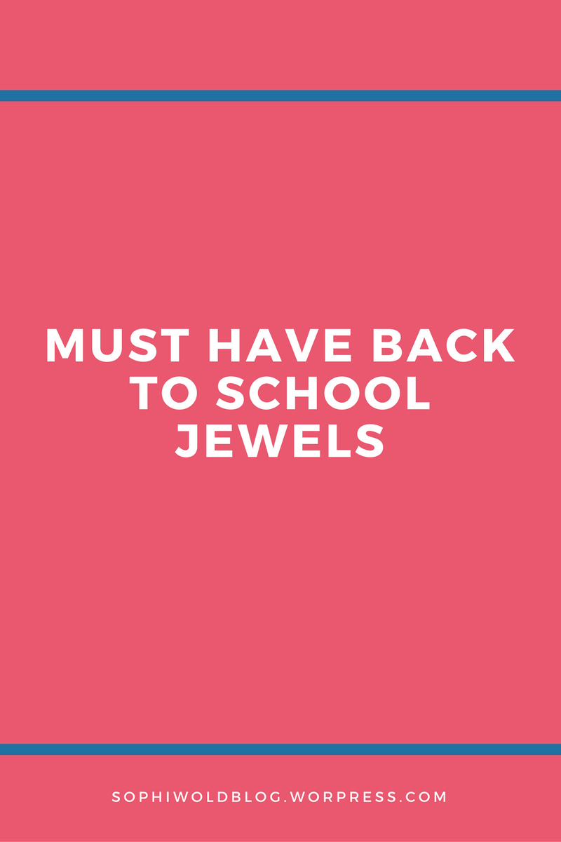 Must have Back to School Jewels. sophiworldblog